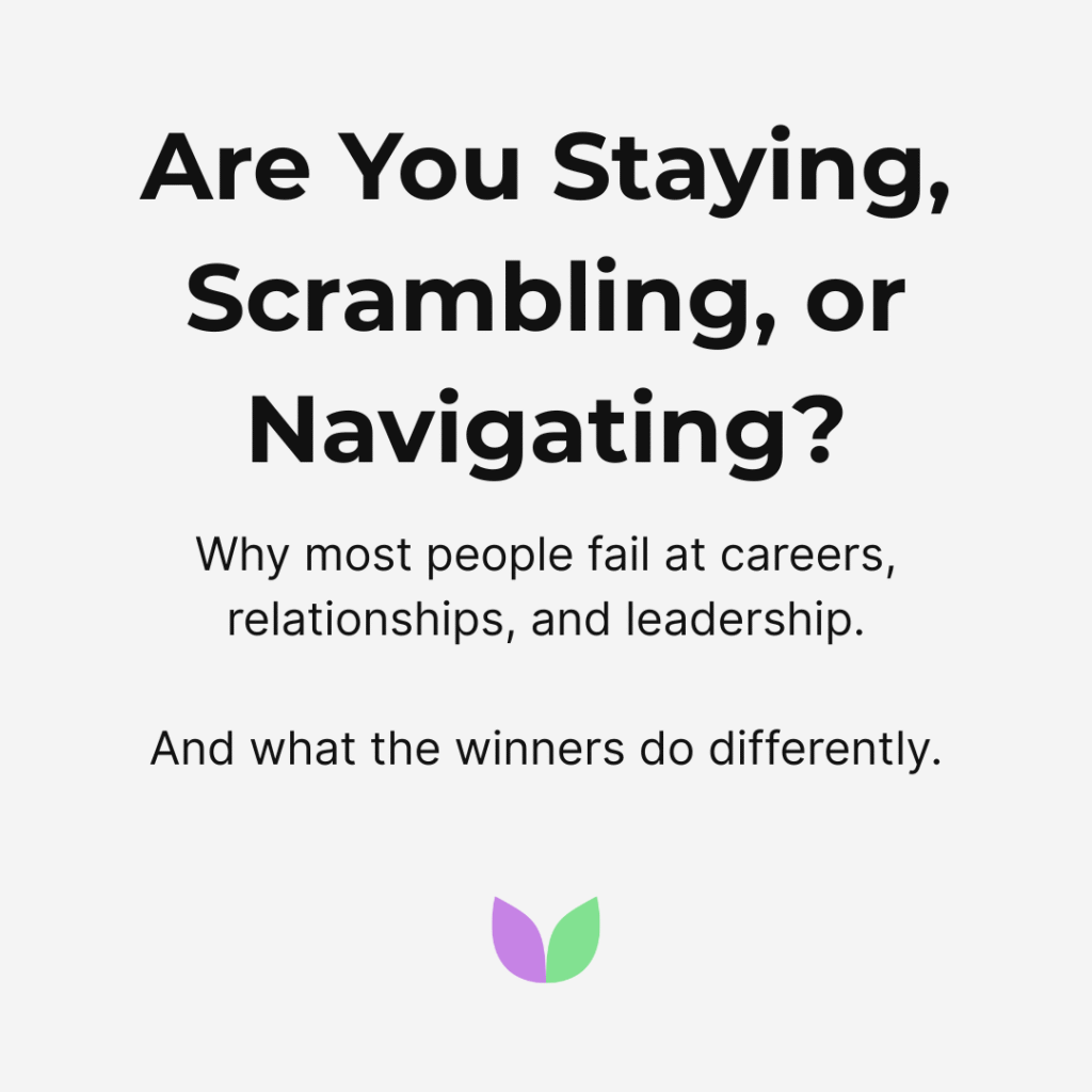 Vallabh Chitnis - IntuiWell - Most people fail at careers, relationships and leadership for the same reason. Are you staying, scrambling, or navigating? Let me explain.