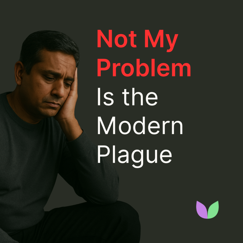 "Not My Problem" Is the Modern Plague. Vallabh Chitnis - IntuiWell - Personal Growth Program