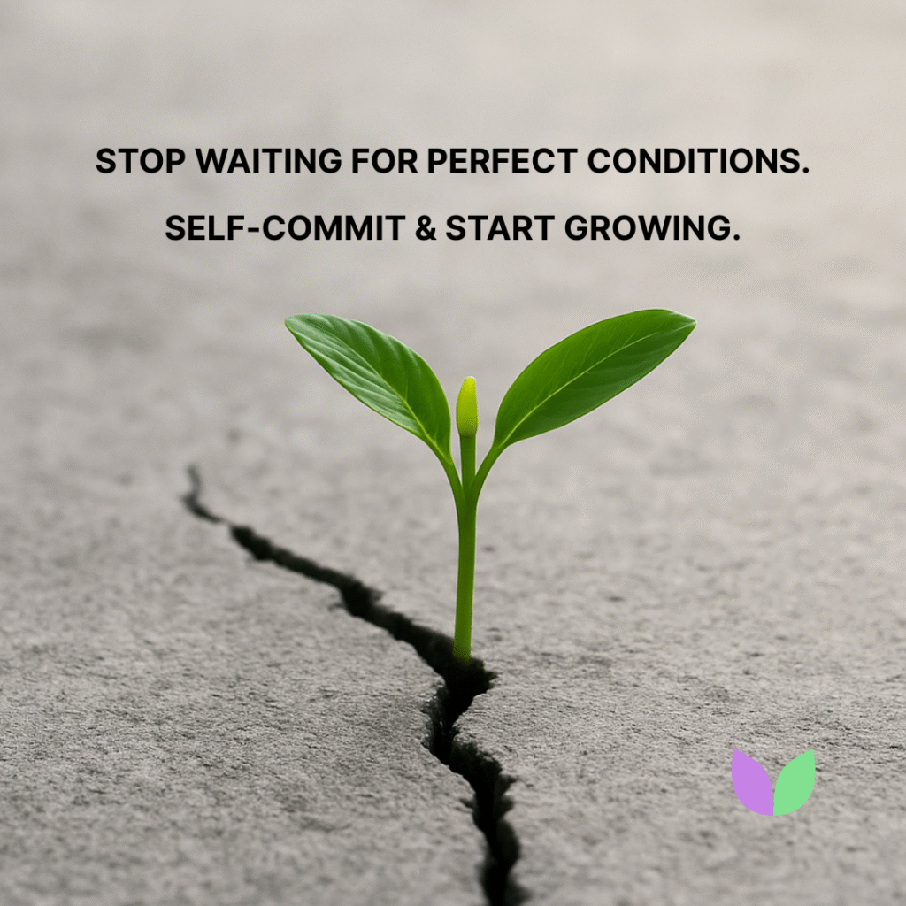 Vallabh Chitnis - IntuiWell - STOP waiting for perfect conditions - Self-Commit & Start Growing