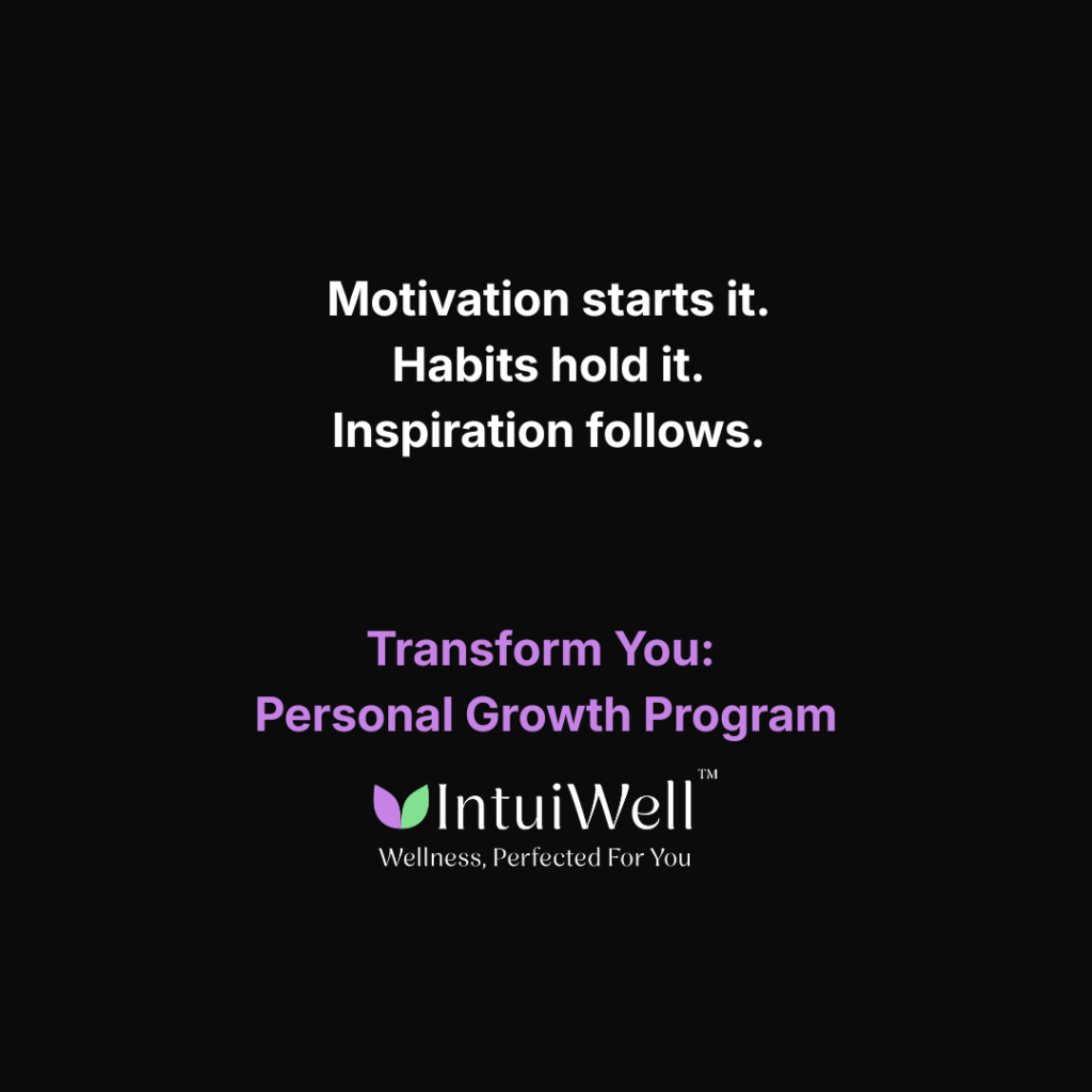 Motivation -> Self-awareness -> Habits -> Inspiration